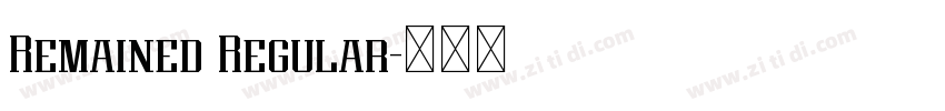 Remained Regular字体转换 Remained Regular字体转换